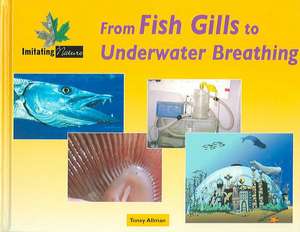 From Fish Gills to Underwater Breathing de Toney Allman