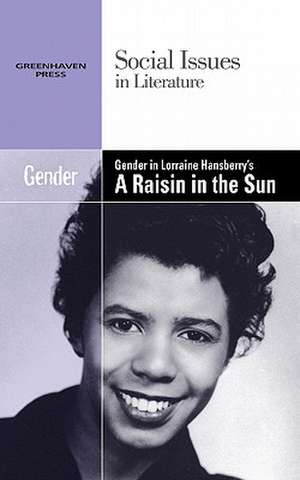 Gender in Lorraine Hansberry's a Raisin in the Sun de Gary Wiener