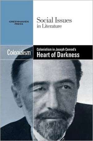 Colonialism in Joseph Conrad's Heart of Darkness de Claudia Durst Johnson