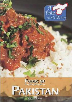 Foods of Pakistan de Barbara Sheen