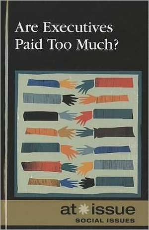 Are Executives Paid Too Much? de Greenhaven Editor