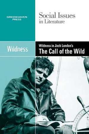 Wildness in Jack London's Call of the Wild de Gary Wiener