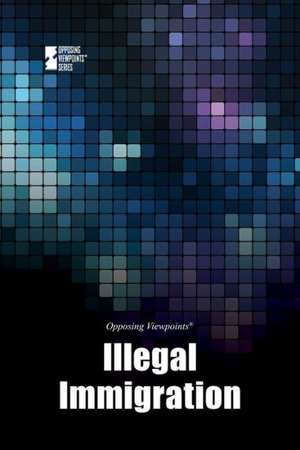 Illegal Immigration de Greenhaven Press