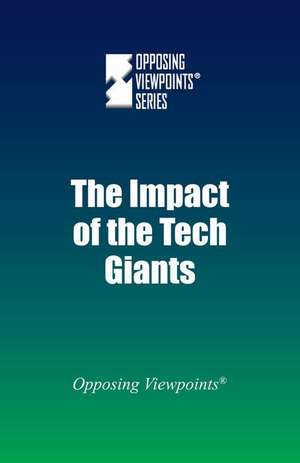 The Impact of the Tech Giants de Greenhaven Press