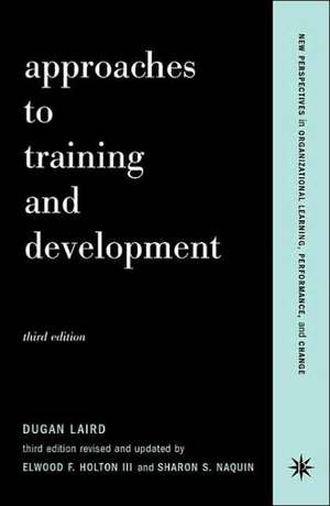 Approaches To Training And Development: Third Edition Revised And Updated de Dugan Laird