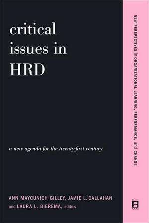 Critical Issues In Hrd: A New Agenda For The Twenty-first Century de Ann Maycunich Gilley