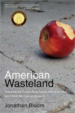 American Wasteland: How America Throws Away Nearly Half of Its Food (and What We Can Do About It) de Jonathan Bloom