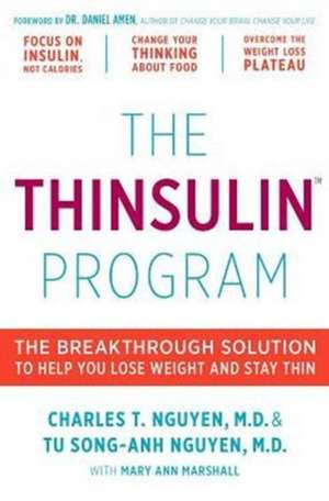 The Thinsulin Program: The Breakthrough Solution to Help You Lose Weight and Stay Thin de Charles Nguyen