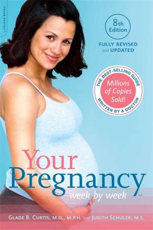 Your Pregnancy Week by Week de Glade B. Curtis