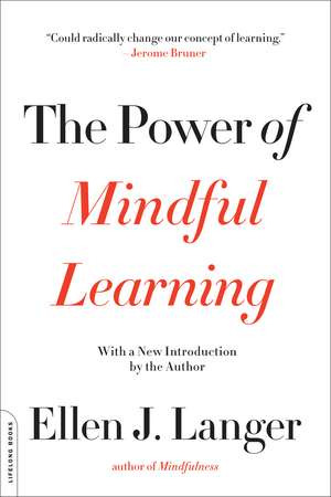 The Power of Mindful Learning de Ellen J. Langer