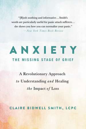 Anxiety: The Missing Stage of Grief de Claire Bidwell Smith