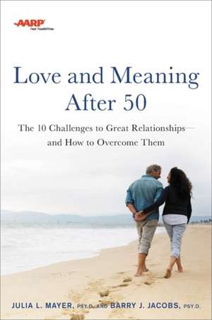 AARP Love and Meaning After 50 de Julia L Mayer