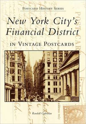 New York City Financial District: In Vintage Postcards de Randall Gabrielan