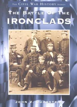 The Battle of the Ironclads de John V. Quarstein