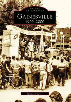 Gainesville: 1900-2000 de Gordon Sawyer