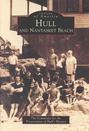 Hull and Nantasket Beach de Committee for Preservation of Hull's His