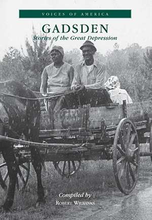 Gadsden: Stories of the Great Depression de Robert Wilbanks