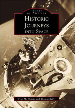 Historic Journeys Into Space de Lynn M. Homan