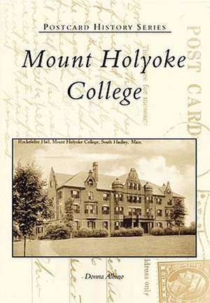 Mount Holyoke College de Donna Albino