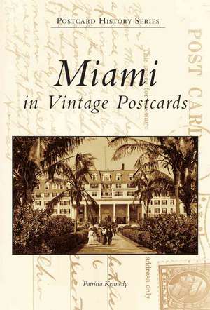 Miami in Vintage Postcards de Patricia Kennedy