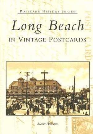 Long Beach in Vintage Postcards de Marlin Heckman