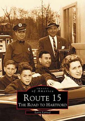 Route 15: The Road to Hartford de Larry Larned