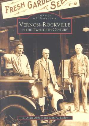 Vernon-Rockville in the Twentieth Century de S. Ardis Abbott