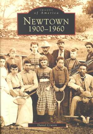 Newtown 1900-1960 de Daniel Cruson