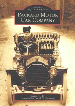 Packard Motor Car Company de Evan P. Ide