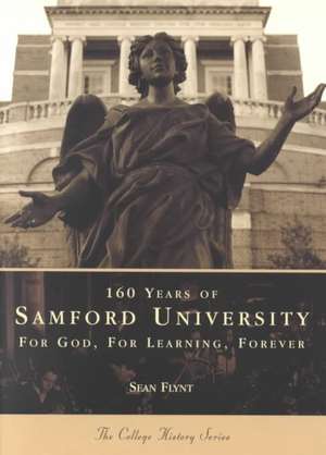 160 Years of Samford University: For God, for Learning, Forever de Sean Flynt