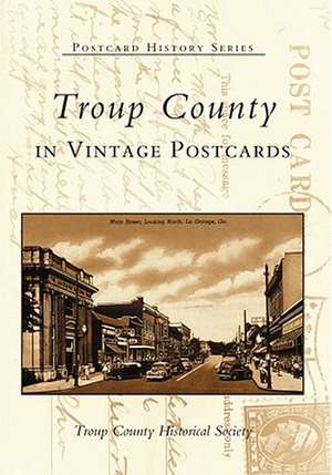 Troup County in Vintage Postcards de Troup County Historical Society