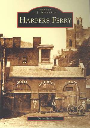 Harpers Ferry de Dolly Nasby