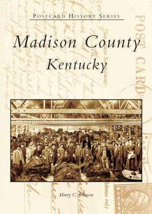 Madison County, Kentucky de Harry C. Johnson