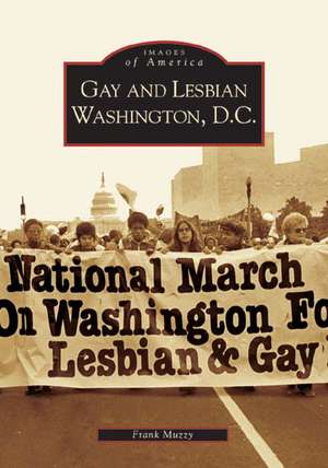 Gay and Lesbian Washington D.C. de Frank Muzzy