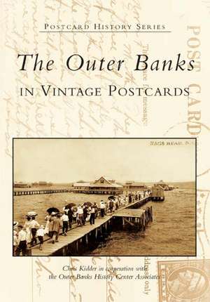 The Outer Banks in Vintage Postcards de Chris Kidder