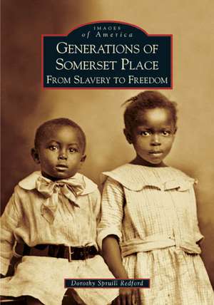 Generations of Somerset Place: From Slavery to Freedom de Dorothy Spruill Redford