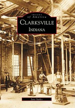 Clarksville, Indiana de Jane Sarles