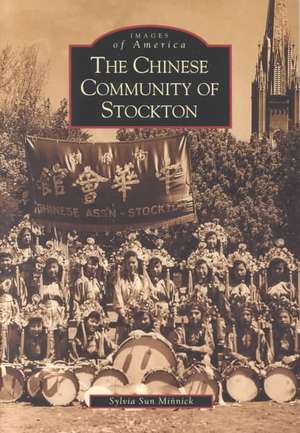 The Chinese Community of Stockton de Sylvia Sun Minnick