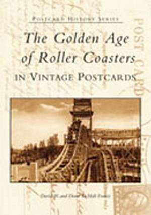 The Golden Age of Roller Coasters in Vintage Postcards de David W. Diane