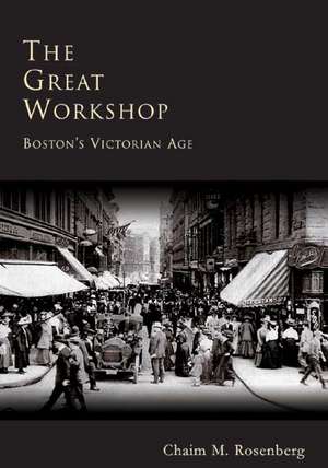 The: Boston's Victorian Age de Chaim Rosenberg