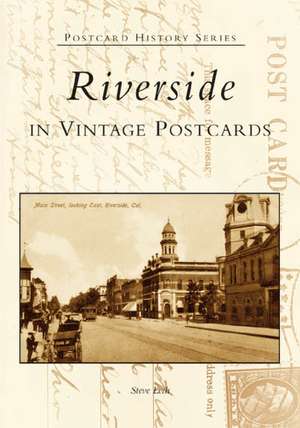 Riverside in Vintage Postcards de Steve Lech