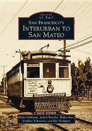 San Francisco's Interurban to San Mateo de Walter Vielbaum