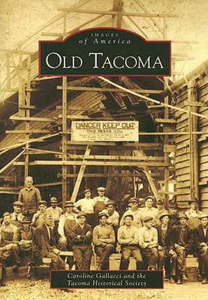 Old Tacoma de Caroline Gallacci