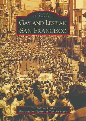 Gay and Lesbian San Francisco de William Lipsky