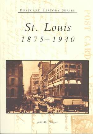 St. Louis, 1875-1940 de Joan Thomas