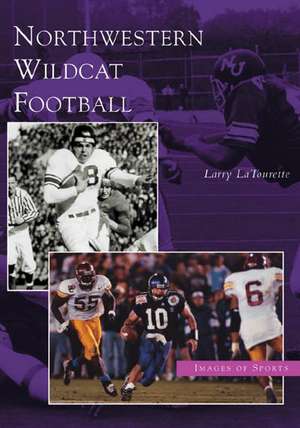 Northwestern Wildcat Football de Larry LaTourette