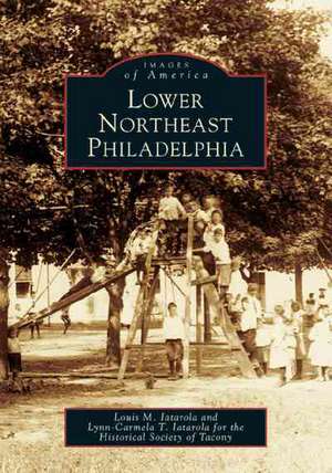 Lower Northeast Philadelphia de Louis M. Latarola