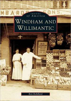 Windham and Willimantic de Ron Robillard