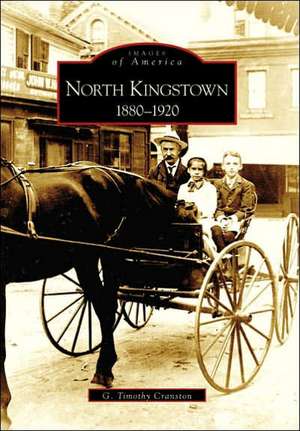 North Kingstown: 1880-1920 de Timothy Cranson