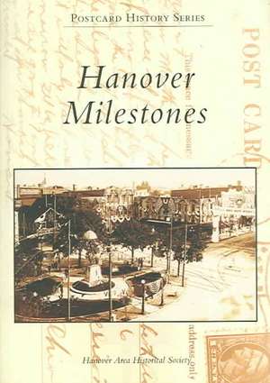 Hanover Milestones de Hanover Area Historical Society